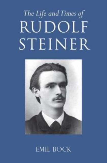 The Life and Times of Rudolf Steiner : Volume 1 and Volume 2, Paperback / softback Book