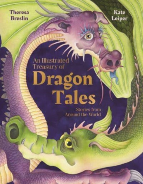 An Illustrated Treasury of Dragon Tales : Stories from Around the World, Hardback Book