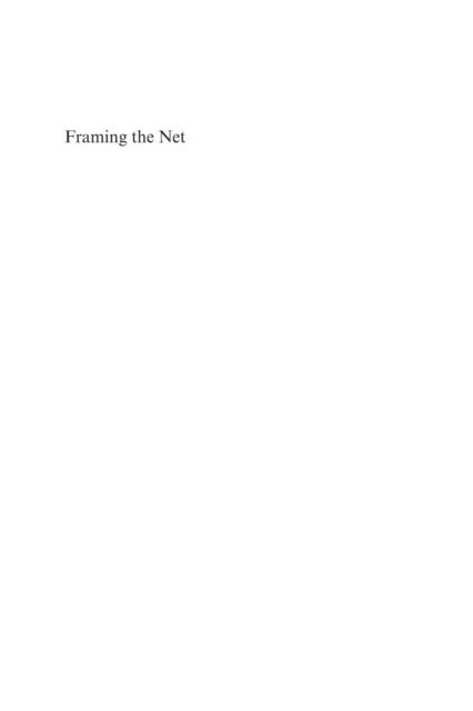 Framing the Net : The Internet and Human Rights, PDF eBook