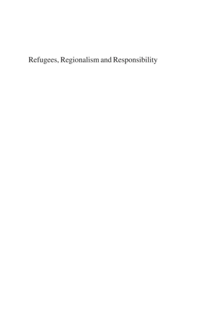 Refugees, Regionalism and Responsibility, PDF eBook