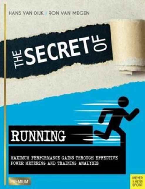 Secret of Running : Maximum Performance Gains Through Effective Power Metering and Training, Paperback / softback Book