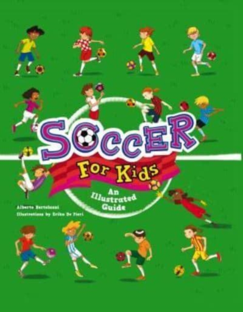 Soccer for Kids : An Illustrated Guide, Paperback / softback Book