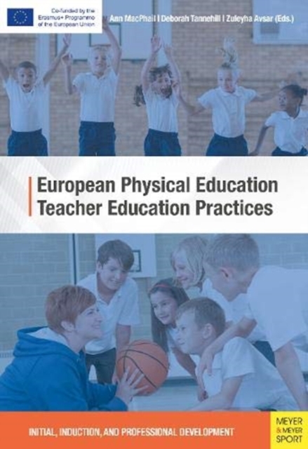 European Physical Education Teacher Education Practices : Initial, Induction, and Professional Development, Paperback / softback Book