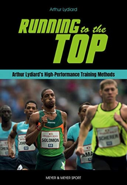 Running to the Top : Arthur Lydiard's High-Performance Training Methods, Paperback / softback Book