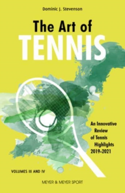 The Art of Tennis : An Innovative Review of Tennis Highlights 2019-2021, Paperback / softback Book