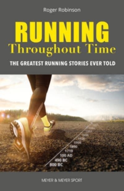 Running Throughout Time : The Greatest Running Stories Ever Told, Paperback / softback Book