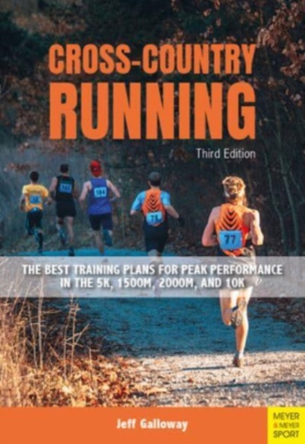 Cross-Country Running : The Best Training Plans for Peak Performance in the 5K, 1500m, 2000, and 10K, Paperback / softback Book