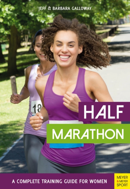 Half Marathon : A Complete Training Guide for Women, EPUB eBook