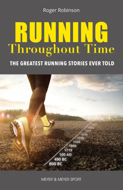 Running Throughout Time : The Greatest Running Stories Ever Told, EPUB eBook