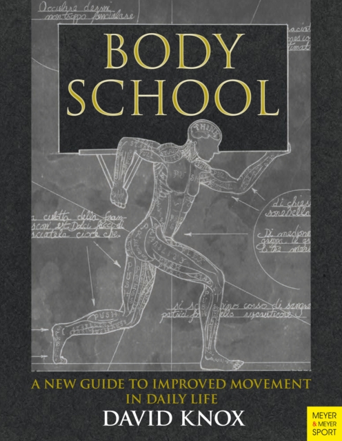 Body School : A New Guide to Improved Movement in Daily Life, PDF eBook