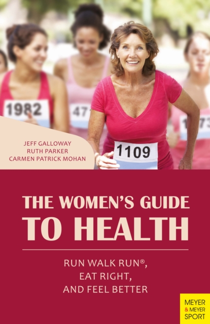 The Women's Guide to Health : Run Walk Run(R), Eat Right, and Feel Better, PDF eBook