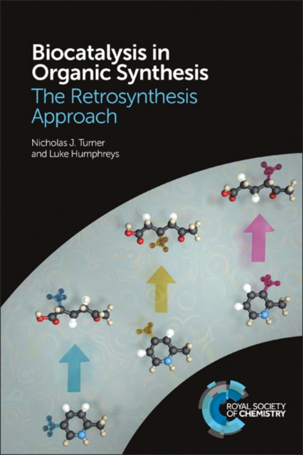 Biocatalysis in Organic Synthesis : The Retrosynthesis Approach, Paperback / softback Book