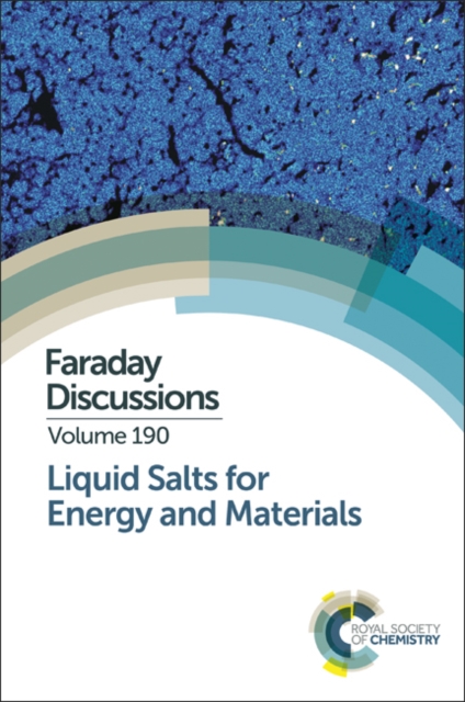 Liquid Salts for Energy and Materials : Faraday Discussion 190, Hardback Book