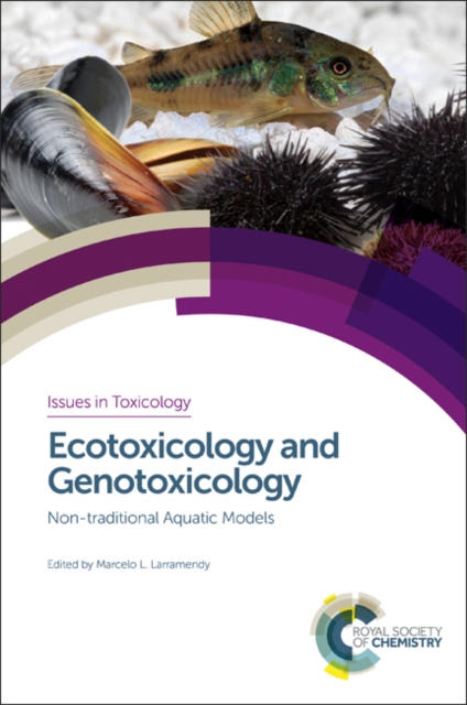 Ecotoxicology and Genotoxicology : Non-traditional Aquatic Models, Hardback Book