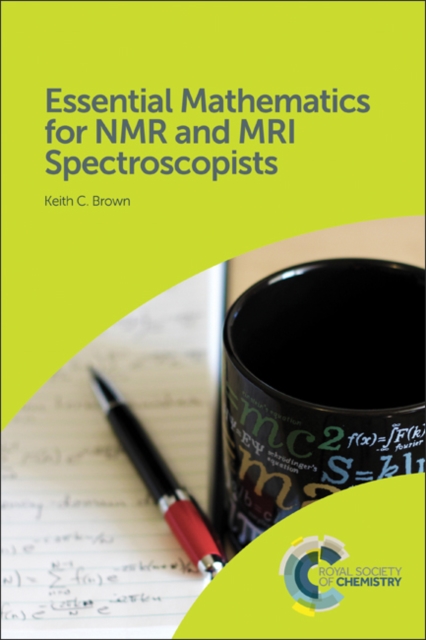 Essential Mathematics for NMR and MRI Spectroscopists, Hardback Book
