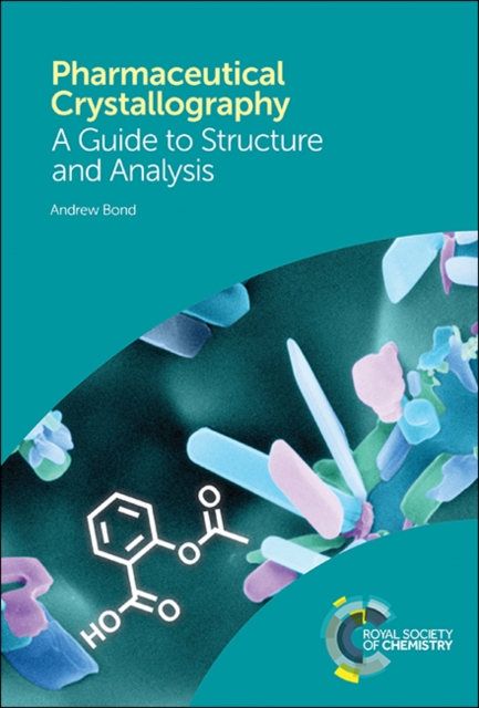 Pharmaceutical Crystallography : A Guide to Structure and Analysis, Hardback Book
