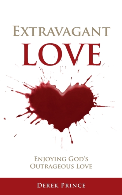 Extravagant Love: : Enjoying God's Outrageous Love, Paperback / softback Book