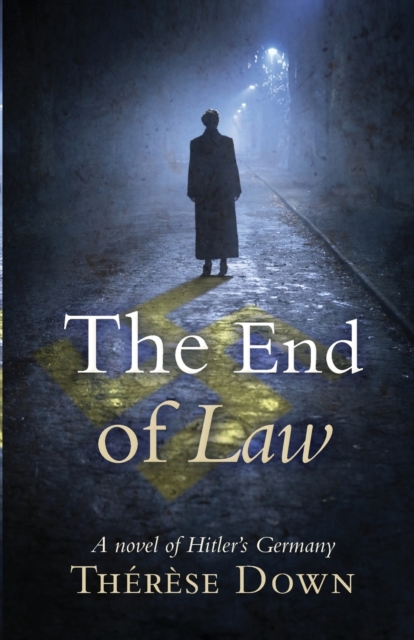 The End of Law : A novel of Hitler's Germany, Paperback / softback Book