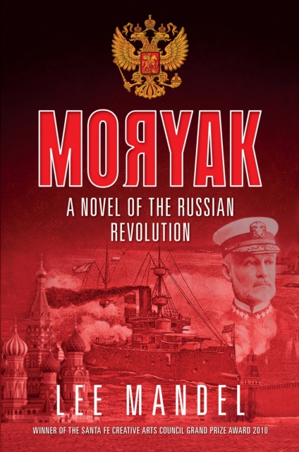Moryak : A Novel Of The Russian Revolution, EPUB eBook