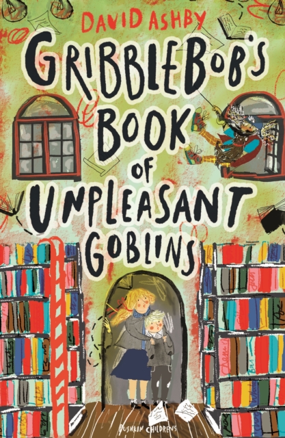 Gribblebob's Book of Unpleasant Goblins, Paperback / softback Book