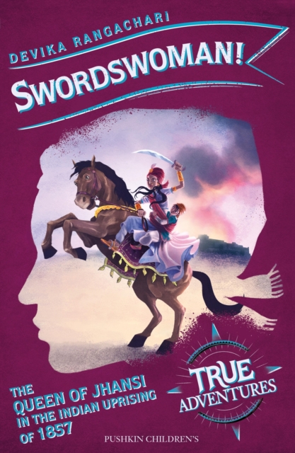 Swordswoman! : The Queen of Jhansi in the Indian Uprising of 1857, EPUB eBook