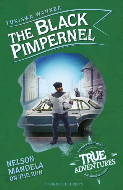 The Black Pimpernel : Nelson Mandela on the Run, Paperback / softback Book