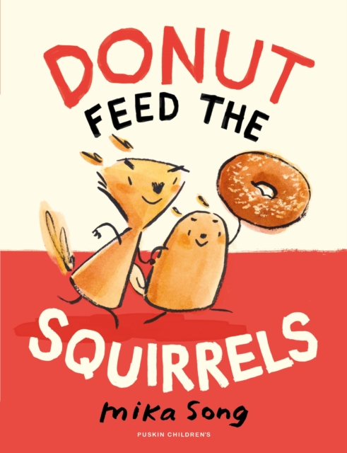 Donut Feed the Squirrels : Book One of the Norma and Belly Series, Paperback / softback Book