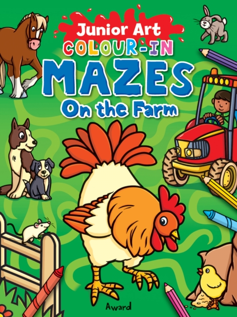 Junior Art Colour in Mazes: On the Farm, Paperback / softback Book