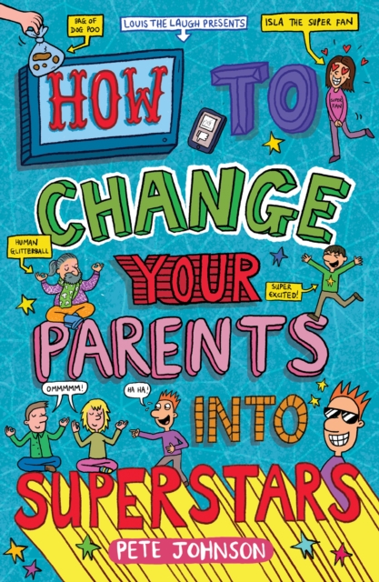 How to Change Your Parents into Superstars, Paperback / softback Book