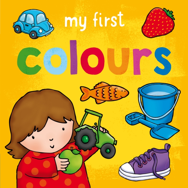 My First... Colours, Board book Book