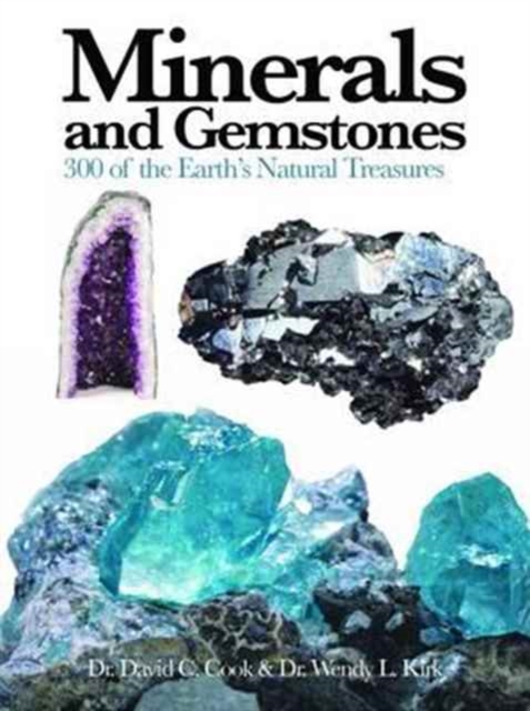 Minerals and Gemstones : 300 of the Earth's Natural Treasures, Paperback / softback Book