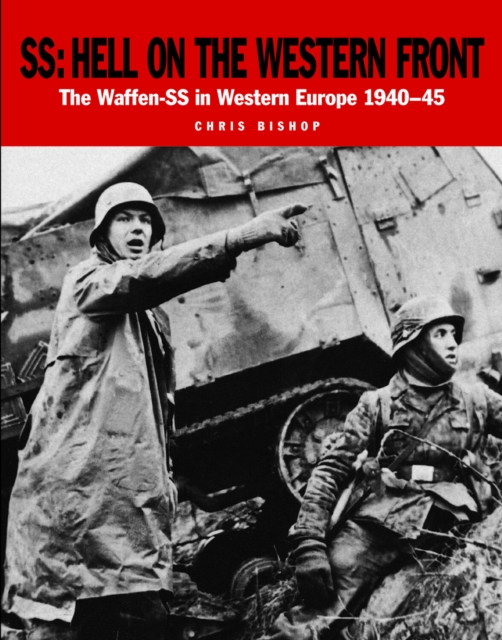 SS: Hell on the Western Front : The Waffen-SS in Western Europe 1940-45, EPUB eBook
