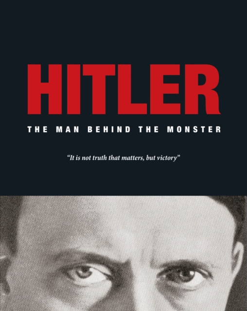 Hitler : The Man Behind the Monster, EPUB eBook