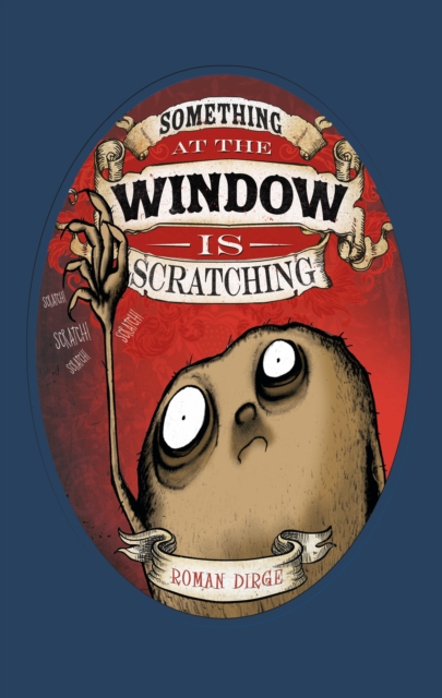 Something at the Window is Scratching, Hardback Book