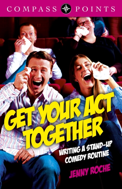 Compass Points: Get Your Act Together - Writing A Stand-up Comedy Routine, Paperback / softback Book