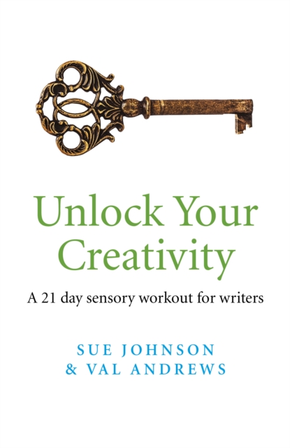 Unlock Your Creativity - a 21-day sensory workout for writers, Paperback / softback Book