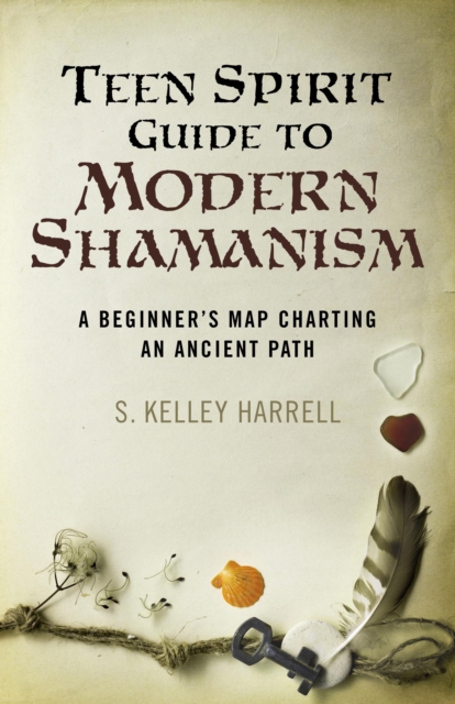 Teen Spirit Guide to Modern Shamanism - A Beginner`s Map Charting an Ancient Path, Paperback / softback Book