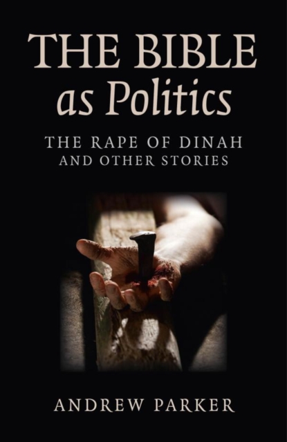 Bible as Politics : The Rape of Dinah and Other Stories, EPUB eBook