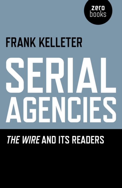 Serial Agencies : The Wire and Its Readers, EPUB eBook