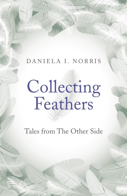Collecting Feathers - tales from The Other Side, Paperback / softback Book