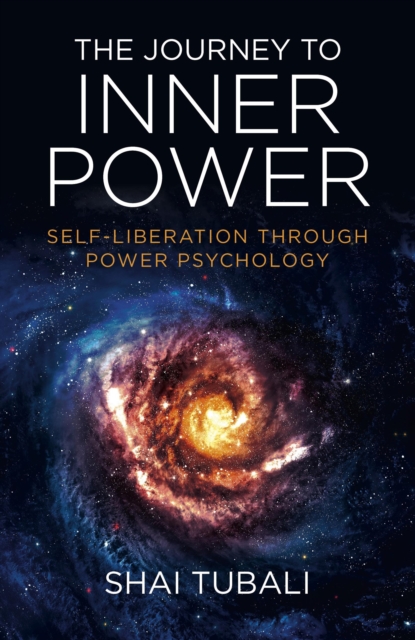 Journey to Inner Power, The - Self-Liberation through Power Psychology, Paperback / softback Book
