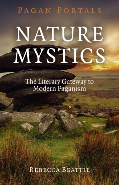 Pagan Portals - Nature Mystics - The Literary Gateway to Modern Paganism, Paperback / softback Book
