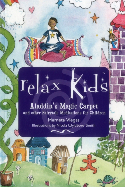 Relax Kids: Aladdin`s Magic Carpet - Let Snow White, the Wizard of Oz and other fairytale characters show you and your child how to meditate, Paperback / softback Book