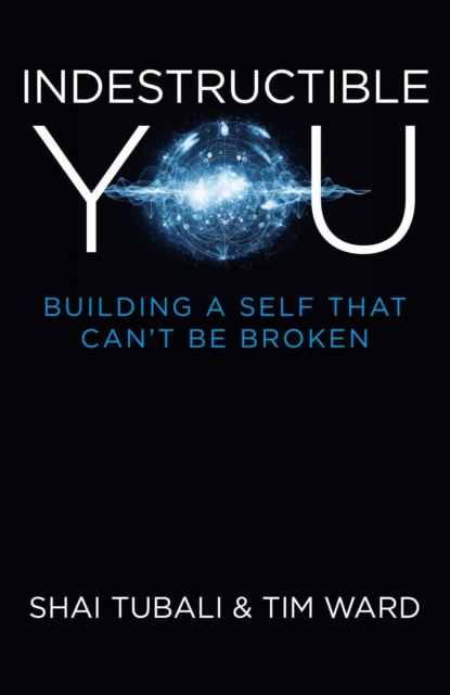 Indestructible You : Building a Self that Can't be Broken, EPUB eBook