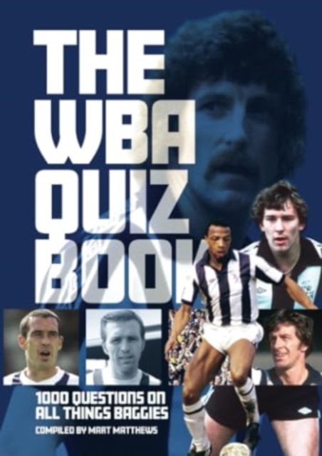 West Bromwich Albion FC Quiz Book, Paperback / softback Book