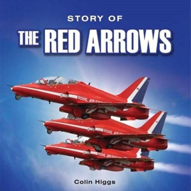 The Story of the Red Arrows, Paperback / softback Book