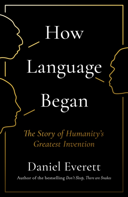 How Language Began : The Story of Humanity's Greatest Invention, EPUB eBook