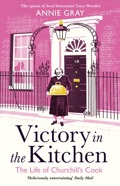 Victory in the Kitchen : The Life of Churchill's Cook, EPUB eBook