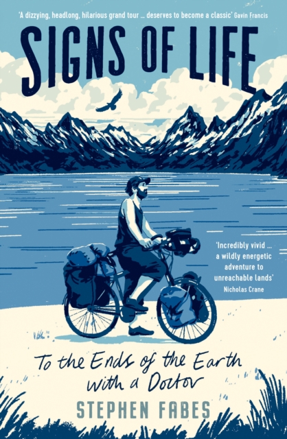 Signs of Life : To the Ends of the Earth with a Doctor, EPUB eBook