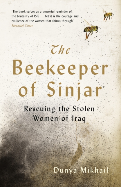The Beekeeper of Sinjar : Rescuing the Stolen Women of Iraq, EPUB eBook